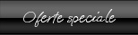 oferte speciale